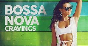 Bossa Nova Cravings - Cool Music