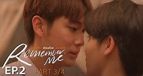 Remember Me ความรักเขียนด้วยความรัก | EP.2 (3/4) [ENG SUB]