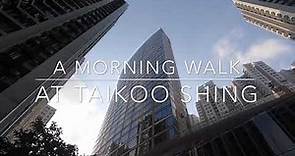 A Morning Walk At Taikoo Shing Hong Kong 太古城