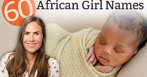 60 AFRICAN GIRL NAMES - Names & Meanings!