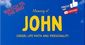 Meaning of the name John. Origin, life path & personality.