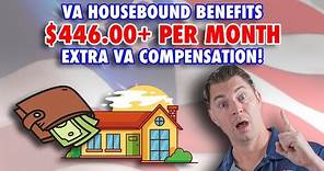VA Housebound Benefits - $446.00+ Per Month Extra VA Compensation!