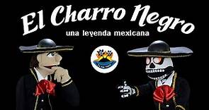 El Charro Negro, una leyenda mexicana - La Isla Títere
