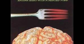 The Deviants - Eating Jello With a Heated Fork (1996)