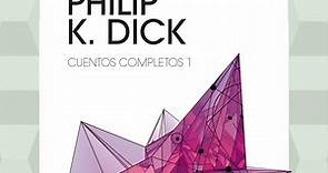 Audible presenta: "Cuentos Completos 1" de Philip K. Dick