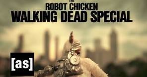 Walking Dead Special | Robot Chicken | Adult Swim