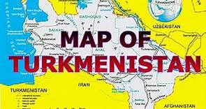 MAP OF TURKMENISTAN