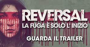 REVERSAL - Nuovo Trailer Ufficiale Italiano (2015)
