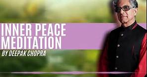 10 Min Meditation - Inner Peace - Daily Guided Meditation by Deepak Chopra