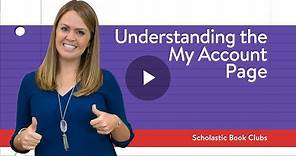 Understanding the My Account Page (Teachers and Parents) | Scholastic Book Clubs