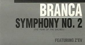 Branca Featuring Z'ev - Symphony No. 2 (The Peak Of The Sacred)