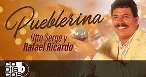 Pueblerina, Otto Serge Y Rafael Ricardo - Video