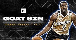 Gilbert Arenas Was Out Of This World In 2006-07 - HIBACHI HIGHLIGHTS! | GOAT SZN