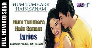 Hum Tumhare Hain Sanam | Lyrics | Shahrukh Khan, Madhuri Dixit | Hum Tumhare Hain Sanam - 2002 |