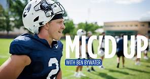 MIC'D UP with Ben Bywater