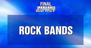 Final Jeopardy!: Rock Bands | JEOPARDY!