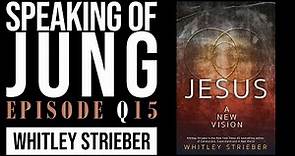 Whitley Strieber | 'Jesus: A New Vision' | Special Edition #15