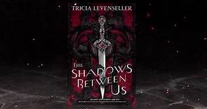 THE SHADOWS BETWEEN US by Tricia Levenseller | Official Book Trailer