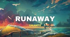 Galantis - Runaway (U & I) [ Lyrics ]