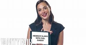 Gal Gadot Teaches You Hebrew Slang | Vanity Fair
