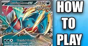 How To Play Roaring Moon ex In 3 MINUTES (Matchup Guide + Deck List)