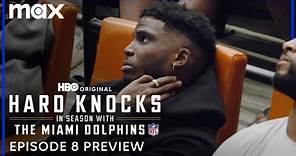 Hard Knocks: In Season with the Miami Dolphins | Episode 8 Preview | Max