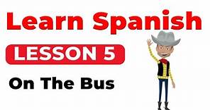 Spanish Lesson 5: Beginner Spanish Phrases Every Traveler Must Know. Traveling By Bus Made Easy