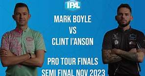 Mark Boyle vs Clint I'Anson IPA Tour PRO FINALS - Semi Final - November 2023