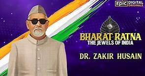 Dr. Zakir Husain - Third President Of India | Bharat Ratna - The Jewels Of India | Epic