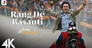Title Track - Best 4K Video | Rang De Basanti | @ARRahman | Aamir Khan | Soha | Daler Mehndi