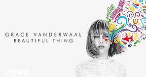 Grace VanderWaal - Beautiful Thing (Audio)