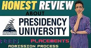 Presidency University, Bangalore - Honest Review | All You Need To Know - Fees, Placements, Courses