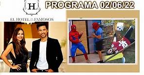 EL HOTEL DE LOS FAMOSOS - Programa 02/06/22 - PROGRAMA COMPLETO