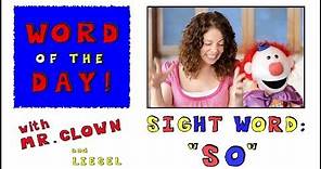 Mr. Clown's Word of the Day: Sight Word "So"