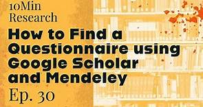 10Min Research - 30 - How to Find a Questionnaire using Google Scholar and Mendeley?