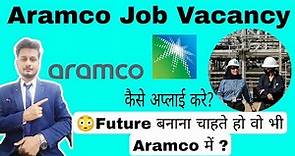 Jobs in Aramco Saudi Arabia | Saudi Arabia Vacancy 2024 | Aramco Jobs for Freshers and Experienced |