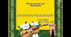 Not Far From The Tree Shane Worley