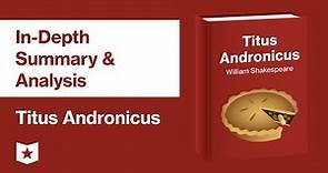 Titus Andronicus by William Shakespeare | In-Depth Summary & Analysis