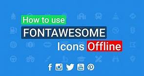 How to use Font Awesome 6 icons offline | font awesome