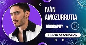 Iván Amozurrutia Biography, Wiki, Age, Net Worth, Girlfriend, Net Worth & More
