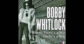 Bobby Whitlock - Where There's A Will There's A Way - Full Album