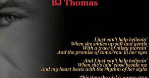 Just can't help believin' - BJ Thomas (Lyric Video) [HQ Audio]