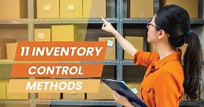 Inventory Control Methods - 11 Common Ways of Managing Your Products and Ordering
