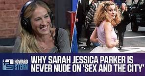 Why Sarah Jessica Parker Was Never Naked on “Sex and the City”