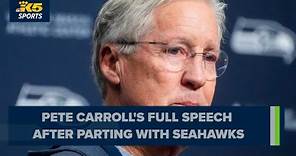 Full speech | Pete Carroll speaks after parting ways with Seahawks
