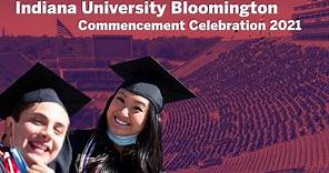 Indiana University Bloomington Commencement Celebration 2021