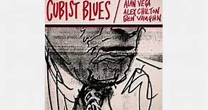 Alan Vega Alex Chilton Ben Vaughn ‎– Cubist Blues (1996) [Full Album]