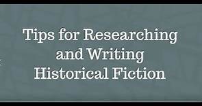 Tips for Researching and Writing Historical Fiction