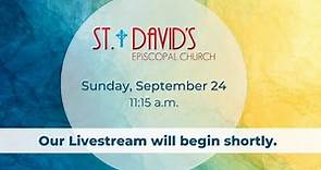 Online Worship St. David's Episcopal Church - Sunday, September 24, 2023