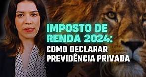 COMO DECLARAR PREVIDÊNCIA PRIVADA NO IMPOSTO DE RENDA 2024: PASSO A PASSO